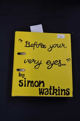 Lot 69 - One binder: SIMON WATKINS: BEFORE YOUR VERY...