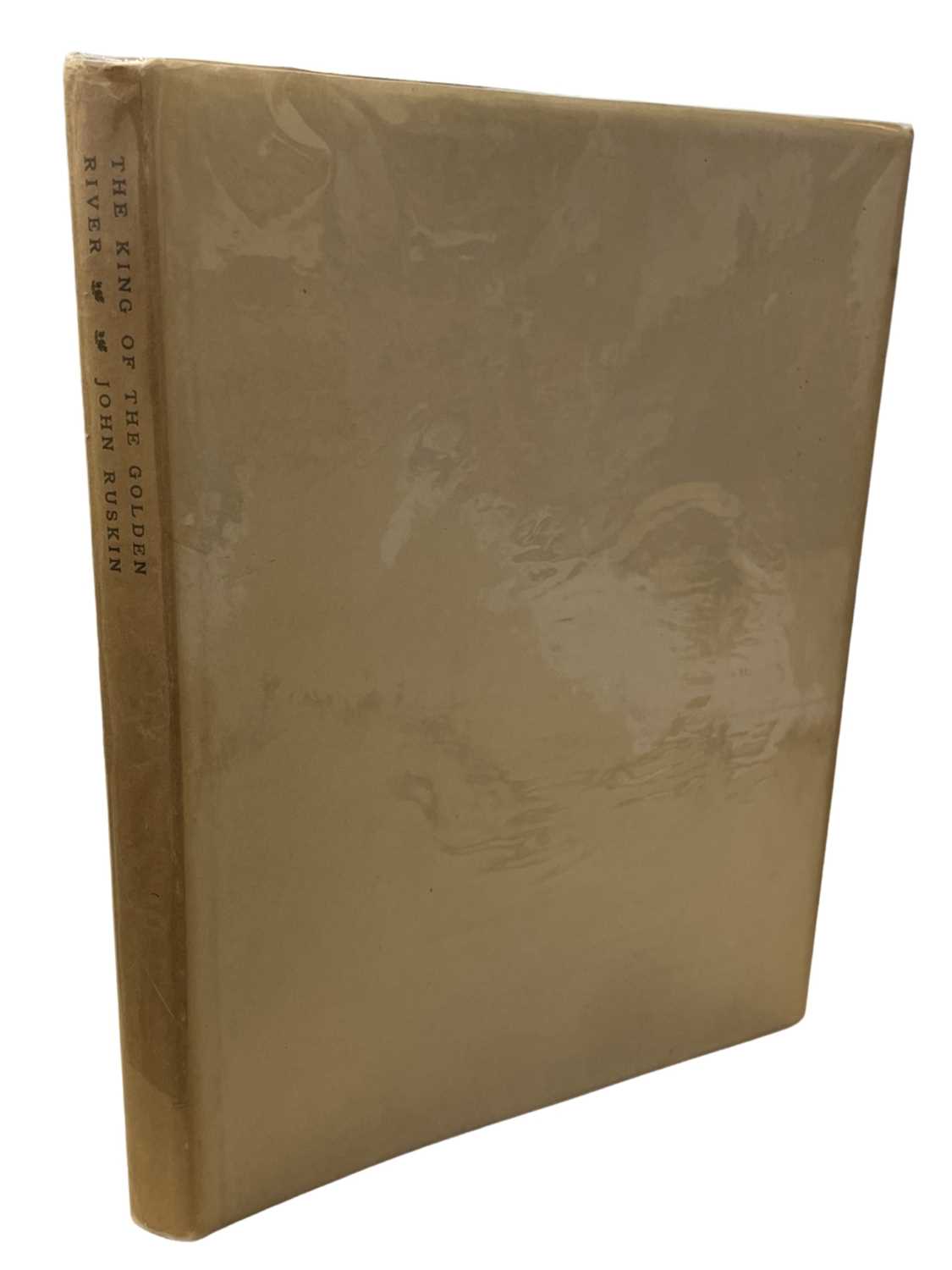 Lot 78 - JOHN RUSKIN: THE KING OF THE GOLDEN RIVER,...