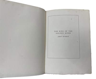 Lot 78 - JOHN RUSKIN: THE KING OF THE GOLDEN RIVER,...