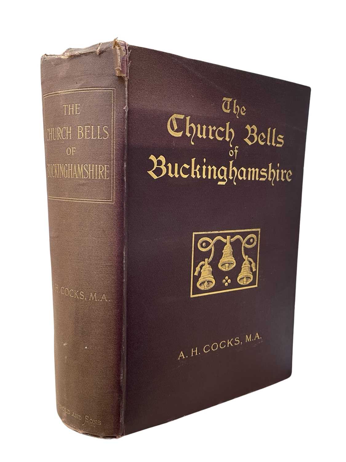 Lot 192 - A H COCKS: THE CHURCH BELLS OF BUCKINGHAMSHIRE,...