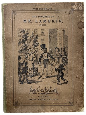 Lot 499 - GEORGE CRUIKSHANK: THE PROGRESS OF MR LAMBKIN...