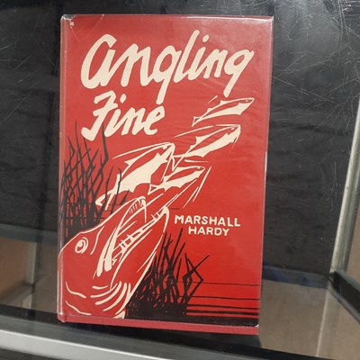 Lot 72 - FIRST EDITION: Angling Fine By Marshall Hardy...