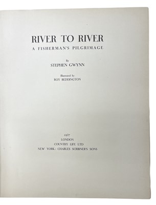 Lot 120 - STEPHEN GWYNN AND ROY BEDDINGTON: RIVER TO...