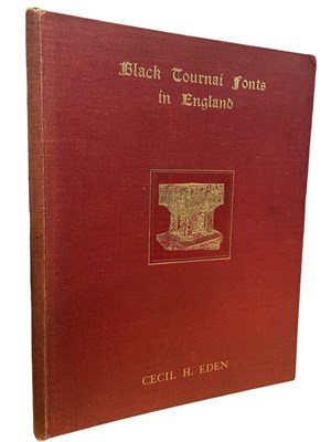 Lot 30 - CECIL H EDEN: BLACK TOURNAI FONTS IN ENGLAND -...