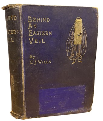 Lot 471 - C J WILLIS: BEHIND AN EASTERN VEIL - A PLAIN...