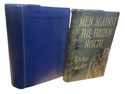 Lot 464 - POLAR EXPLORATION: 2 Titles: RITCHIE CALDER:...