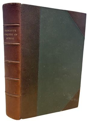 Lot 410 - WILLIAM H PRESCOTT: HISTORY OF THE CONQUEST OF...