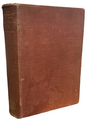 Lot 499 - J REID MOIR: THE ANTIQUITY OF MAN IN EAST...