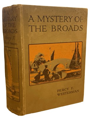 Lot 327 - PERCY F WESTERMAN: A MYSTERY OF THE BROADS,...