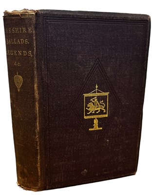 Lot 701 - LEIGH EGERTON: BALLADS AND LEGENDS OF CHESHIRE,...