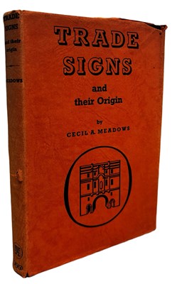 Lot 57 - CECIL A MEADOWS: TRADE SIGNS AND THEIR ORIGIN,...