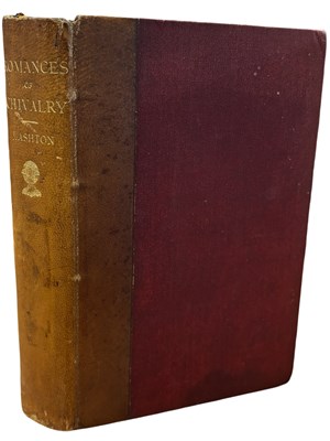 Lot 30 - JOHN ASHTON: ROMANCES OF CHIVALRY TOLD AND...