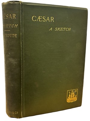 Lot 459a - JAMES ANTHONY FROUDE: CAESAR - A SKETCH,...