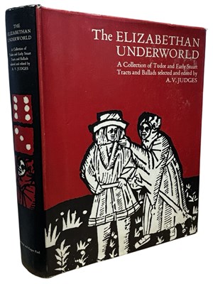 Lot 704 - A V JUDGES (Ed): THE ELIZABTHAN UNDERWORLD - A...