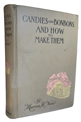 Lot 210 - MARION H NEAL: CANDIES AND BONBONS AND HOW TO...