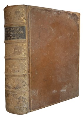 Lot 858 - W M THOMSON: THE LAND AND THE BOOK OR,...