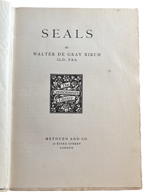 Lot 65 - WALTER DE GRAY BIRCH: SEALS, London, Methuen...