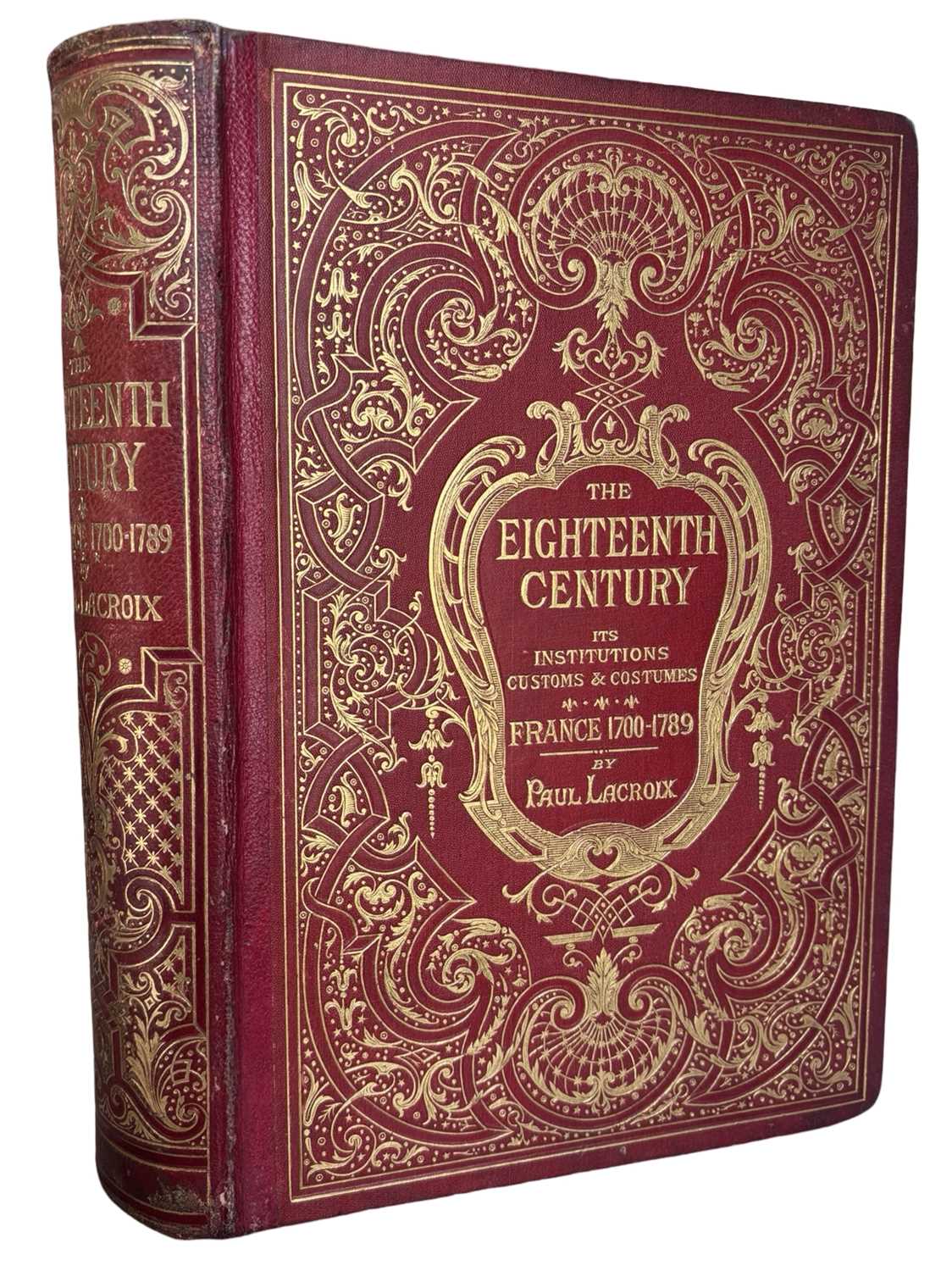 Lot 79 - PAUL LACROIX: THE XVIIITH CENTURY - ITS...