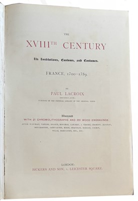 Lot 79 - PAUL LACROIX: THE XVIIITH CENTURY - ITS...