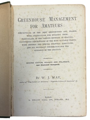 Lot 94 - W J MAY: GREENHOUSE MANAGEMENT FOR AMATEURS,...