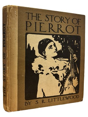 Lot 382 - S R LITTLEWOOD: THE STORY OF PIERROT, London,...
