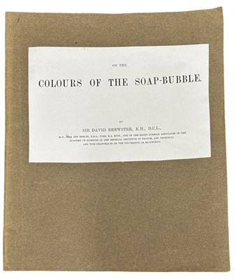 Lot 1372 - ON THE COLOURS OF THE SOAP-BUBBLE. By Sir...