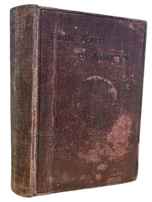 Lot 657 - COL. SIR CHARLES W WILSON: FROM KORTI TO...