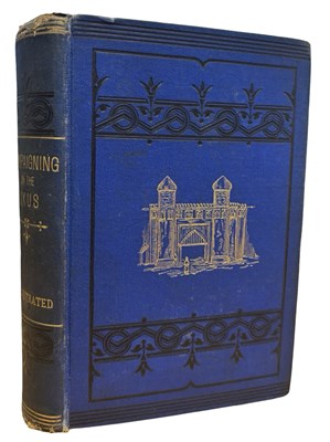 Lot 22 - J A MAC GAHAN: CAMPAINGING ON THE OXUS, AND...