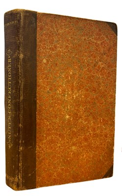 Lot 211 - FREDERICK NUTT: THE COMPLETE CONFECTIONER; OR,...