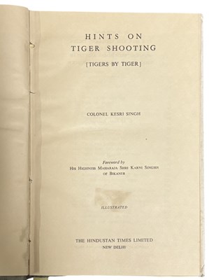 Lot 92 - COLONEL KESRI SINGH: HINTS ON TIGER SHOOTING...