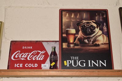 Lot 239 - Two modern metal signs Coca Cola and The Pug Inn