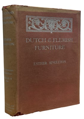 Lot 738 - ESTHER SINGLETON: DUTCH AND FLEMISH FURNITURE,...