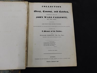 Lot 178 - JOHN WALL CALLCOTT: A COLLECTION OF GLEES,...