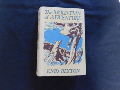 Lot 8 - ENID BLYTON: THE MOUNTAIN OF ADVENTURE, ill...