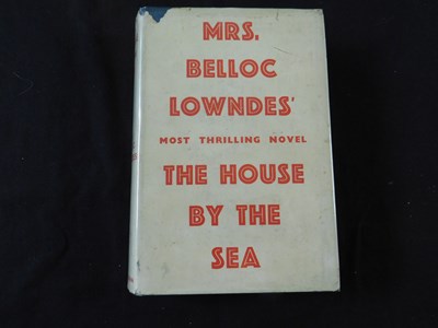 Lot 157 - MRS BELLOC LOWNDES: THE HOUSE BY THE SEA,...