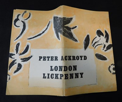 Lot 108 - PETER ACKROYD: LONDON LICKPENNY, London, The...