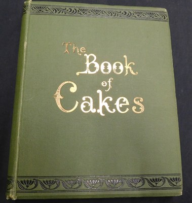 Lot 304 - T PERCY LEWIS & A G BROMLEY: THE BOOK OF CAKES,...