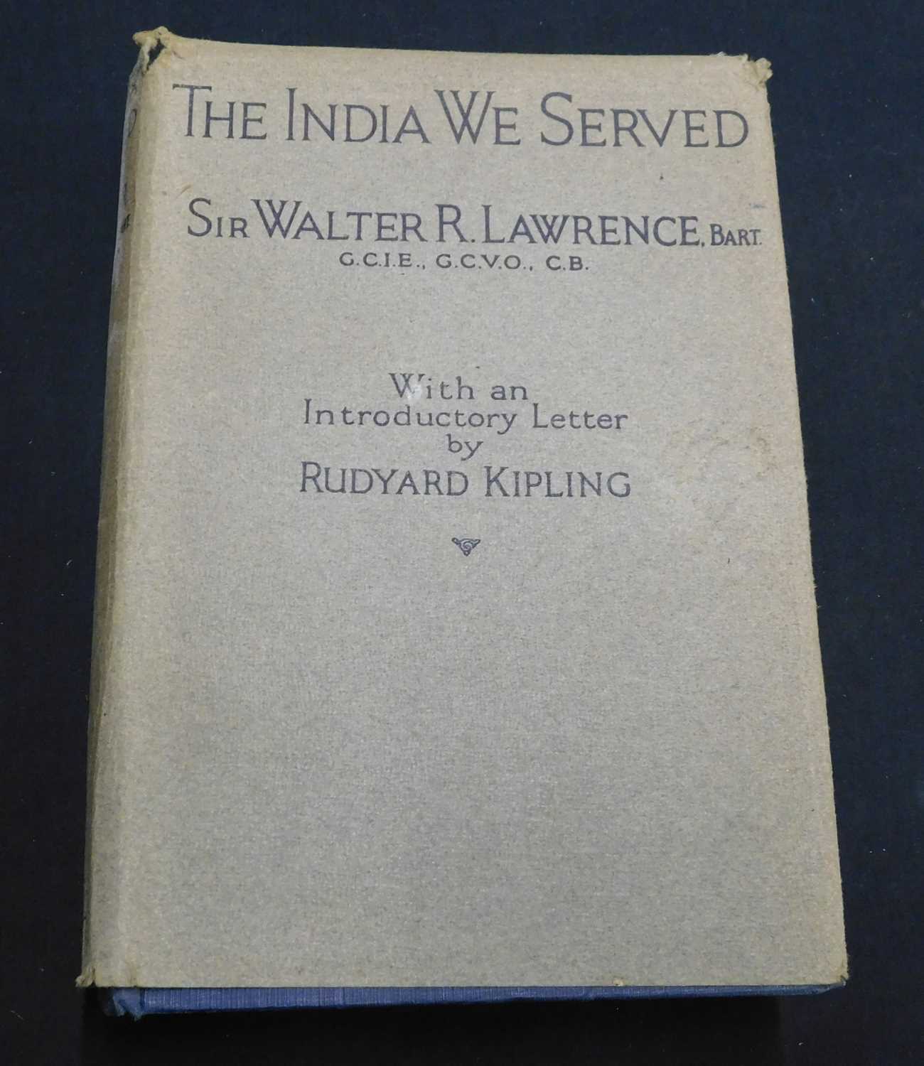 Lot 467 - SIR WALTER ROPER LAWRENCE: THE INDIA WE SERVED,...